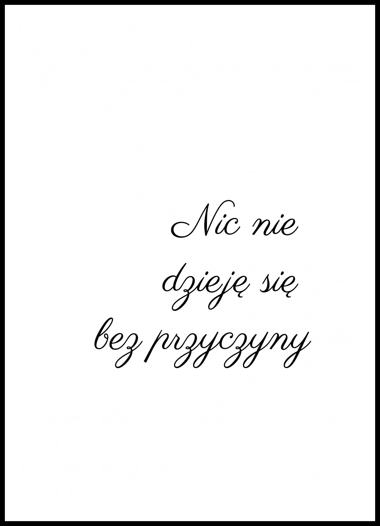 Plakat Z Napisami Nowoczesny Cytat Nic Bez Przyczyny