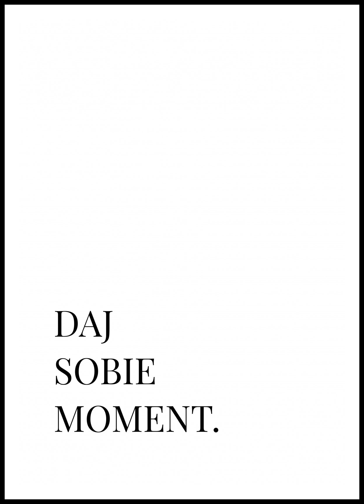 Plakat Z Napisami Nowoczesny Cytat Daj Sobie Moment