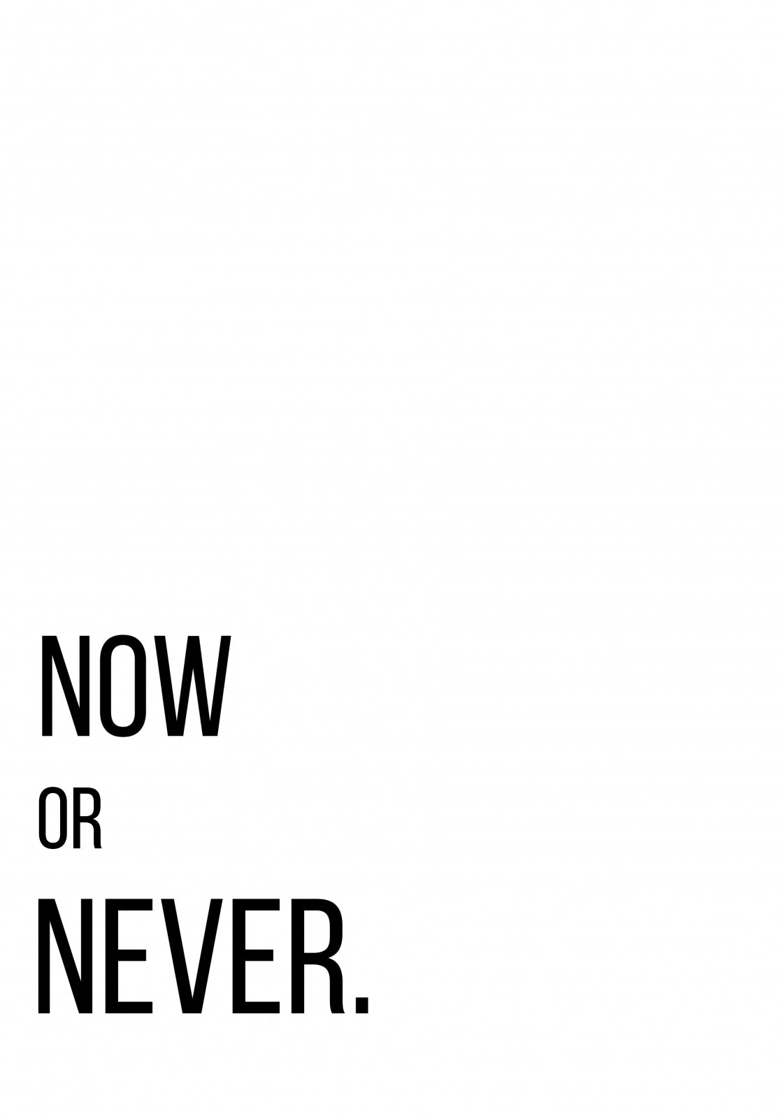 Plakat  Z Napisami Nowoczesny Cytat Now Or Never