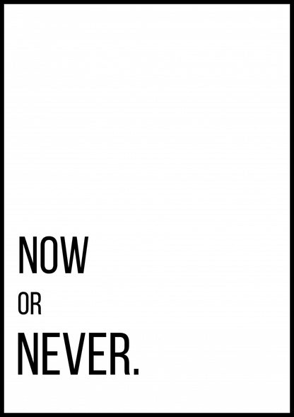 Plakat  Z Napisami Nowoczesny Cytat Now Or Never