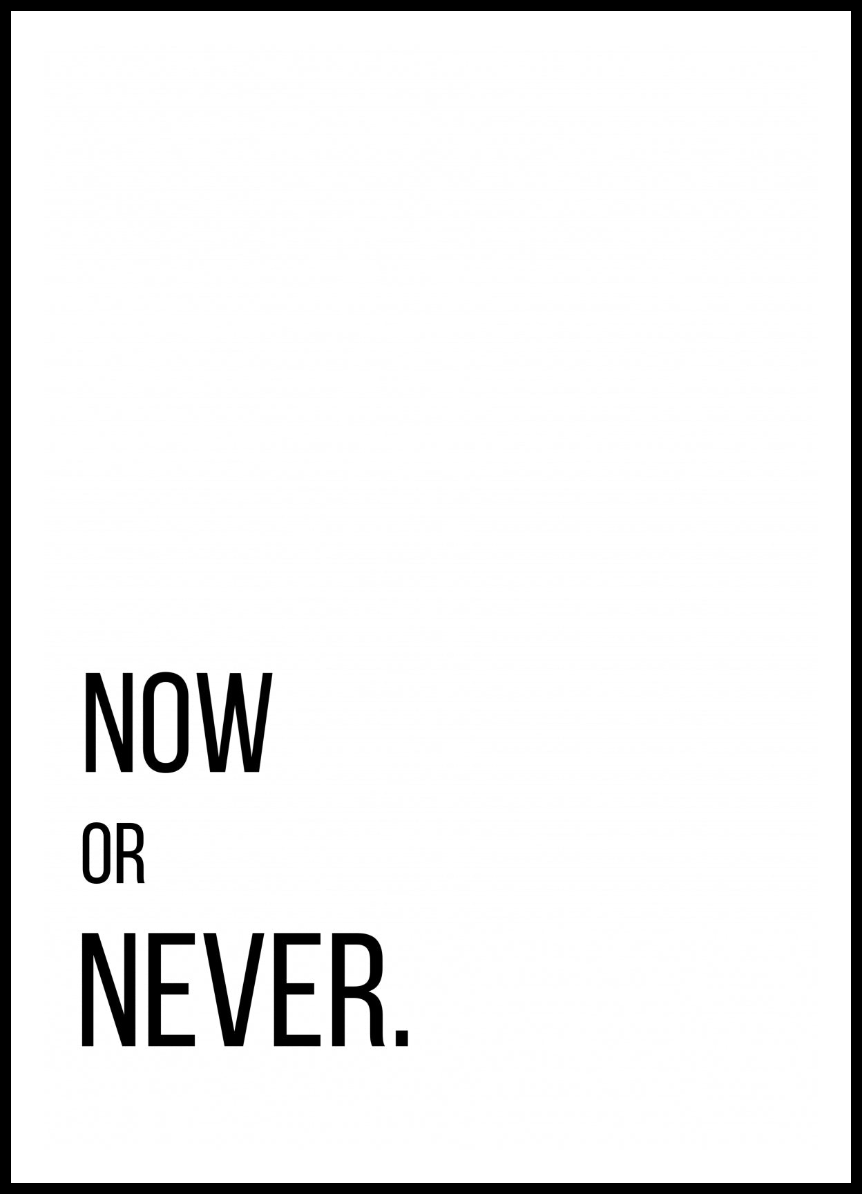 Plakat  Z Napisami Nowoczesny Cytat Now Or Never