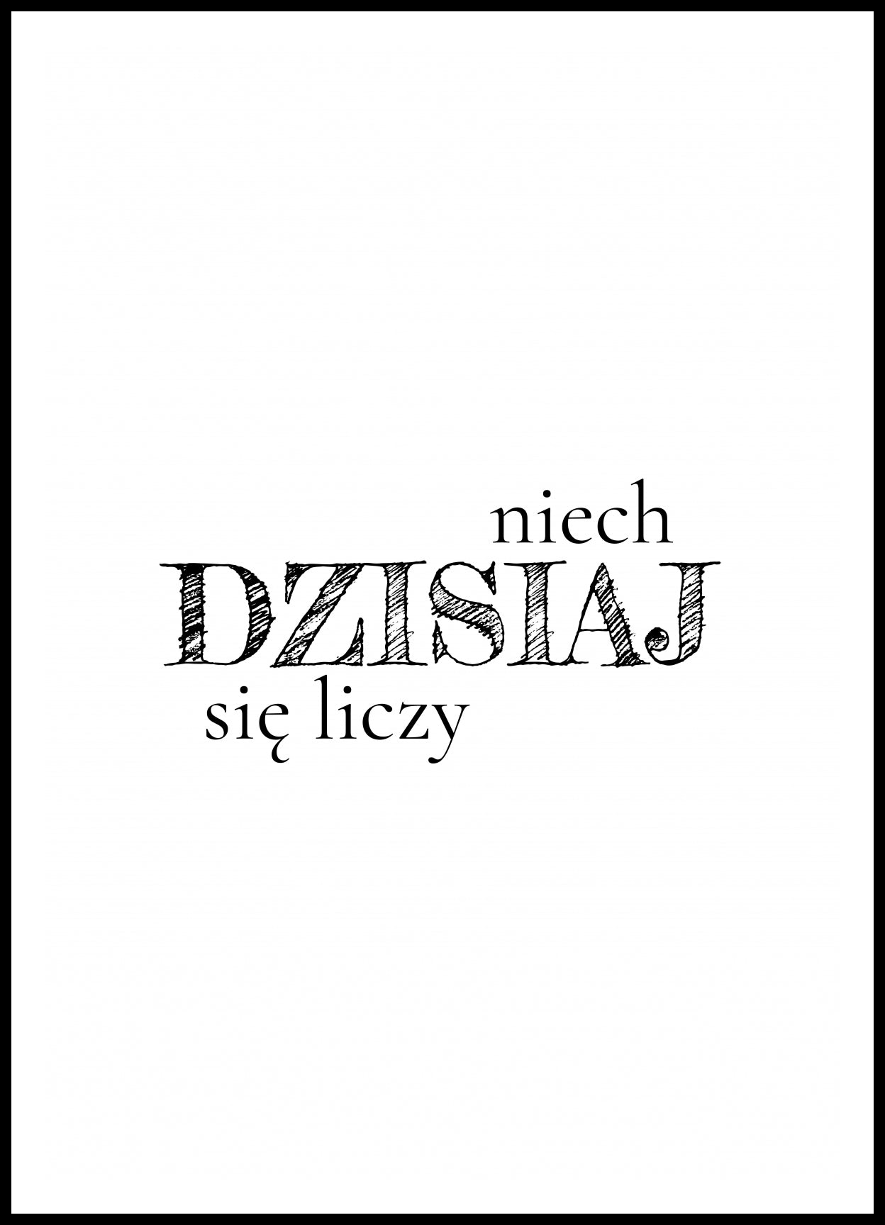 Plakat  Z Napisami Nowoczesny Cytat Niech Dziś Się Liczy