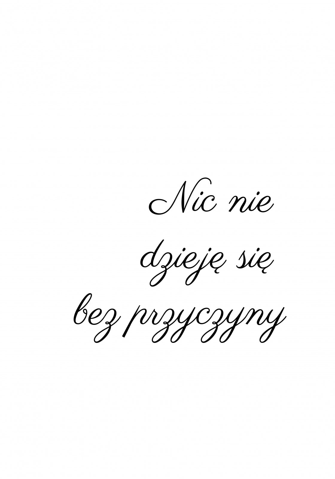 Plakat   Z Napisami Nowoczesny Cytat Nic Bez Przyczyny
