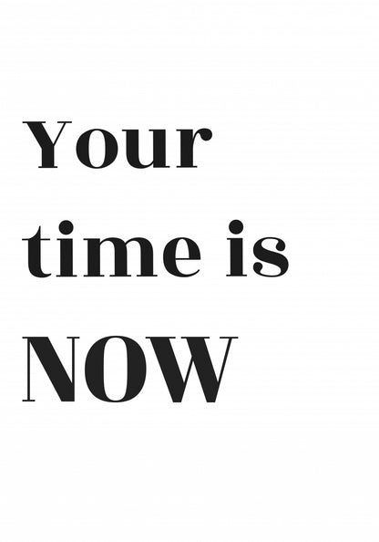 Plakat  Z Napisami Nowoczesny Cytat Your Time Is Now
