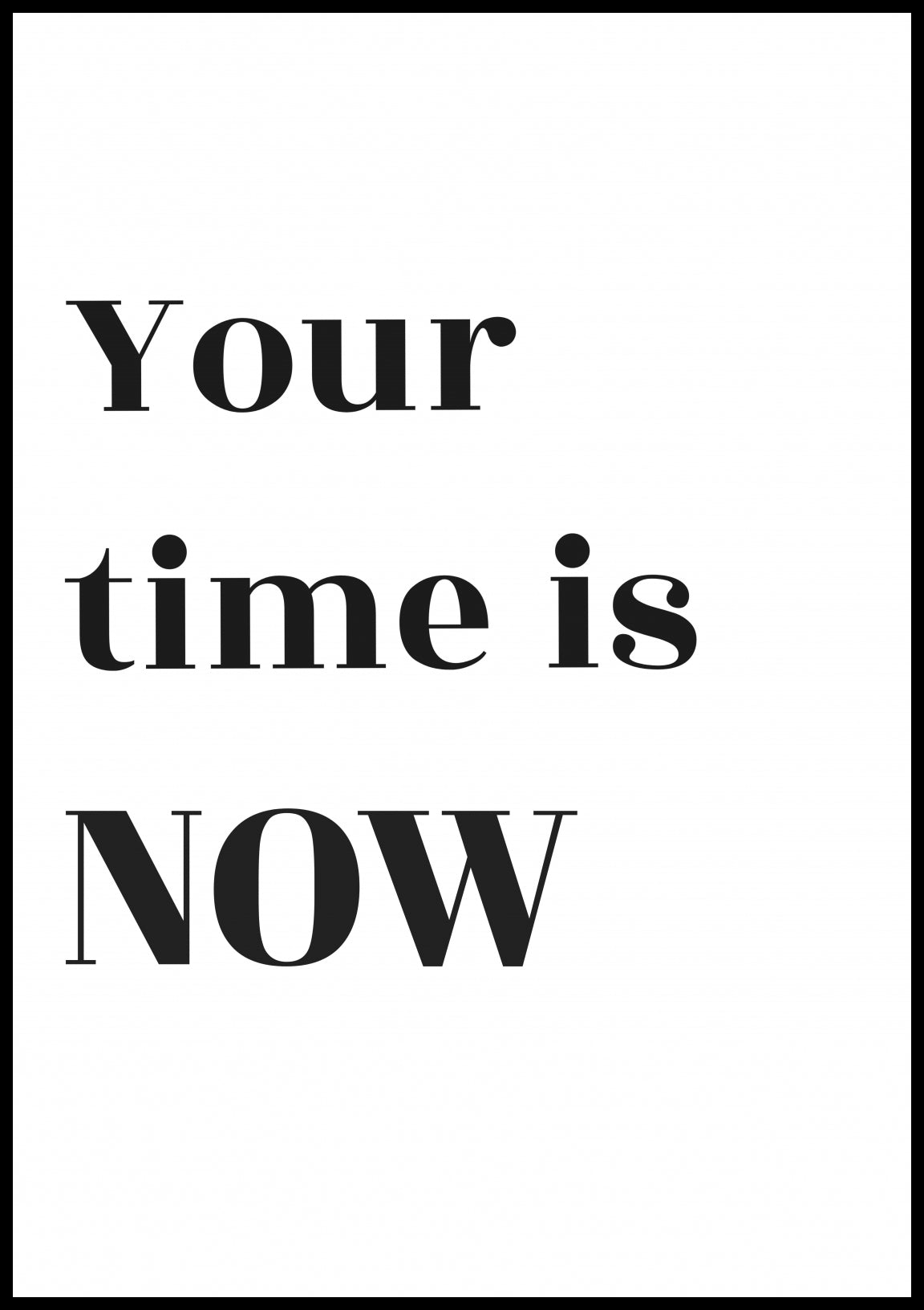 Plakat  Z Napisami Nowoczesny Cytat Your Time Is Now