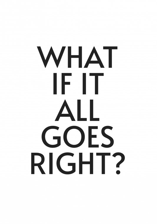 Plakat  Z Napisami Nowoczesny Cytat What If All Goes Right